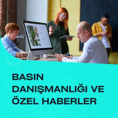 Basın Danışmanlığı ve Özel Haberler